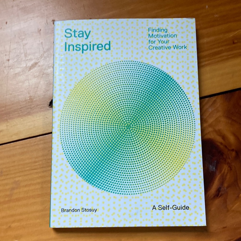 New! STAY INSPIRED SC Book A Self-Guide by Brandon Stosuy